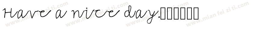 Have a nice day.字体转换